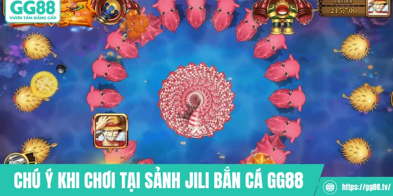Chú ý khi chơi tại sảnh Jili bắn cá GG88
