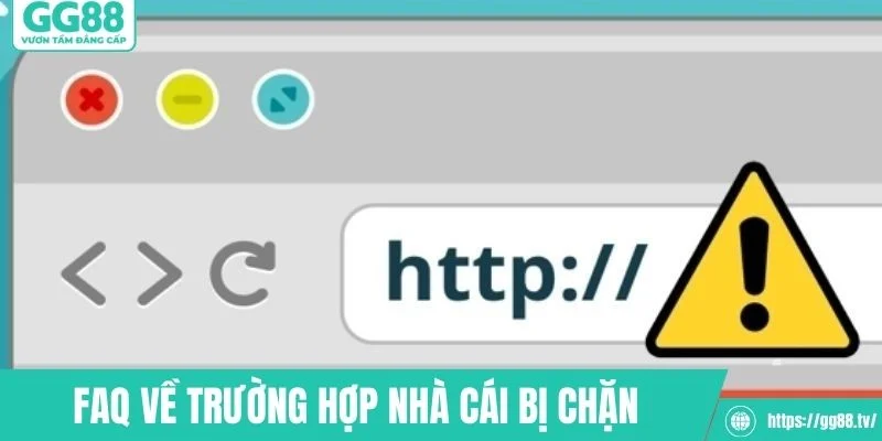 FAQ về trường hợp nhà cái bị chặn