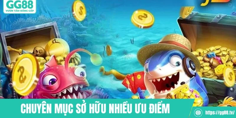 Những điểm mạnh ăn tiền của mục bắn cá